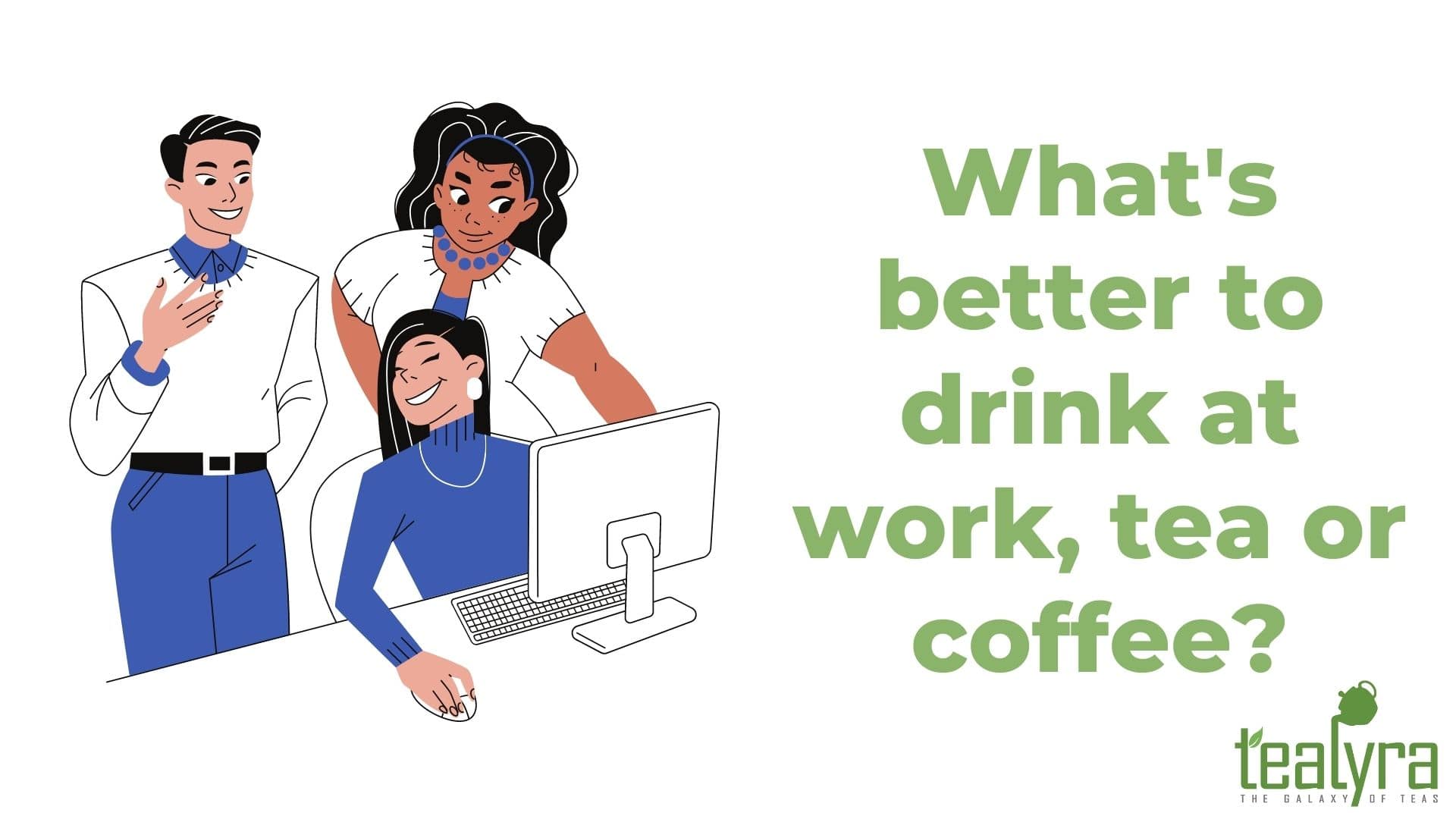 What's-better-to-drink-at-work-tea-or-coffee